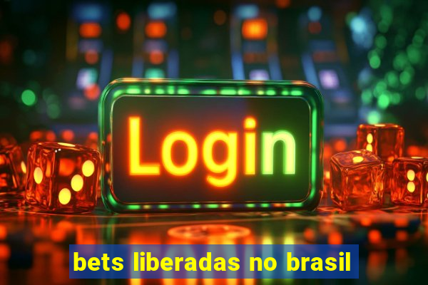 bets liberadas no brasil